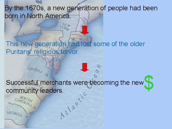 By the 1670 s, a new generation of people had been born in North