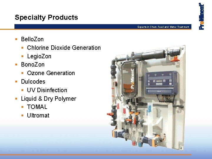 Specialty Products Experts in Chem-Feed and Water Treatment § Bello. Zon § Chlorine Dioxide