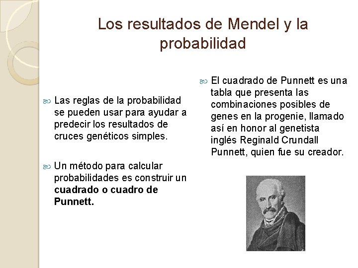 Los resultados de Mendel y la probabilidad Las reglas de la probabilidad se pueden