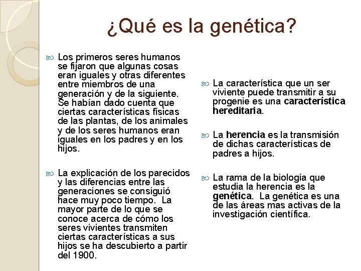 ¿Qué es la genética? Los primeros seres humanos se fijaron que algunas cosas eran