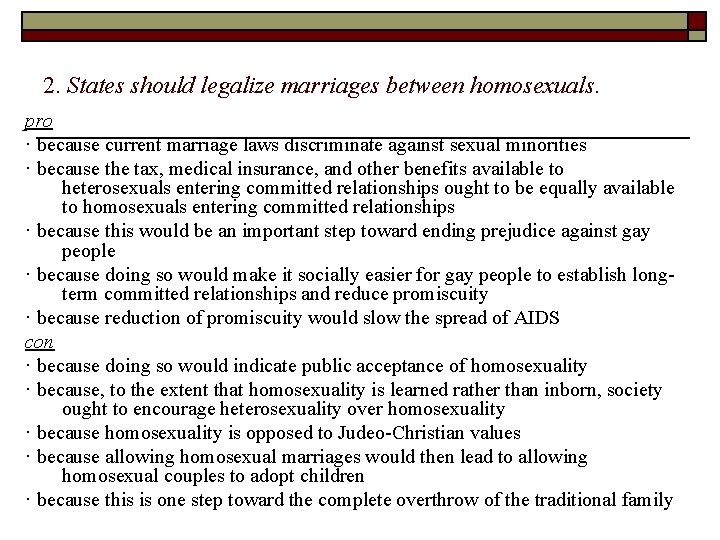 2. States should legalize marriages between homosexuals. pro · because current marriage laws discriminate