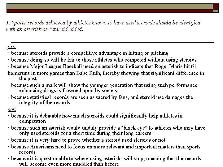 3. Sports records achieved by athletes known to have used steroids should be identified