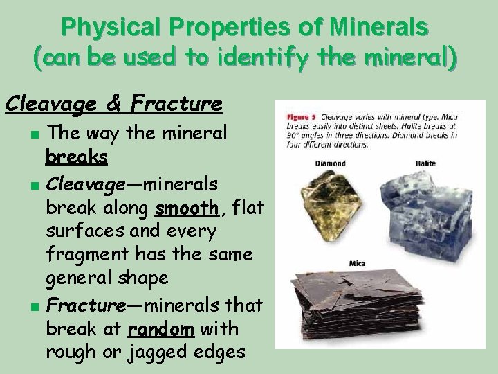 Physical Properties of Minerals (can be used to identify the mineral) Cleavage & Fracture