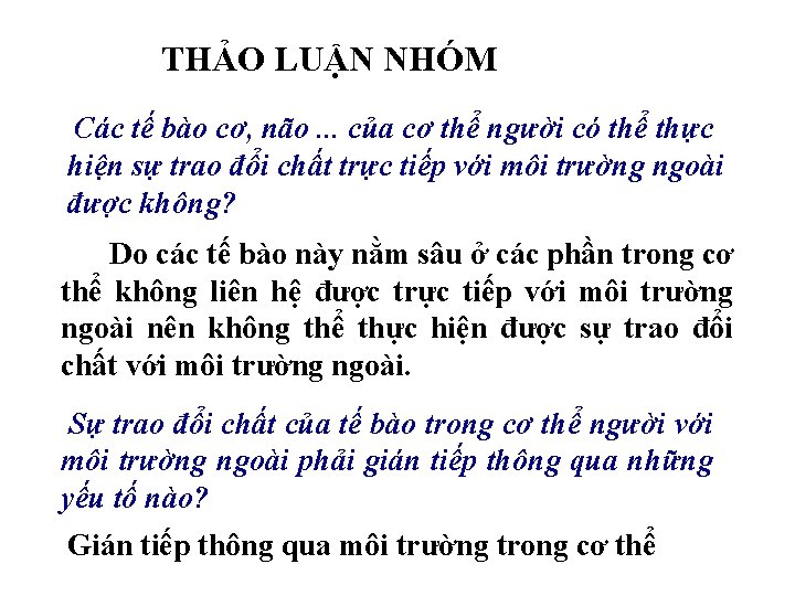 THẢO LUẬN NHÓM Các tế bào cơ, não. . . của cơ thể người