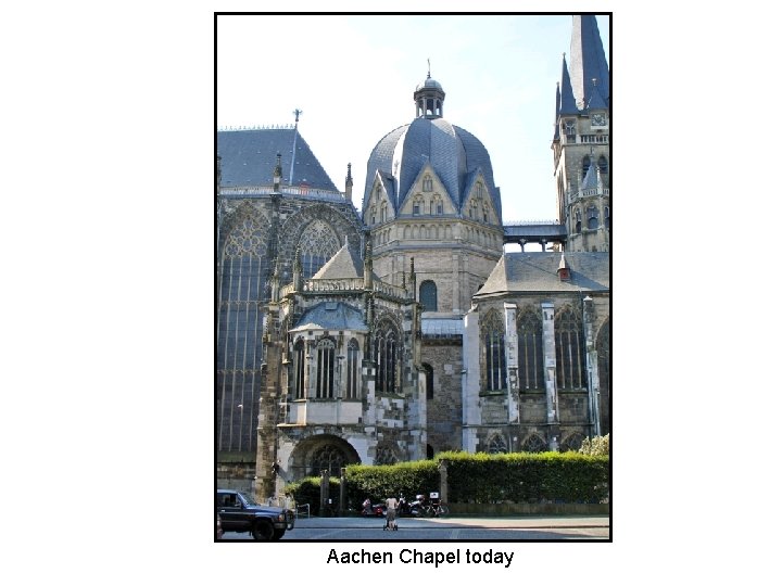 Aachen Chapel today 