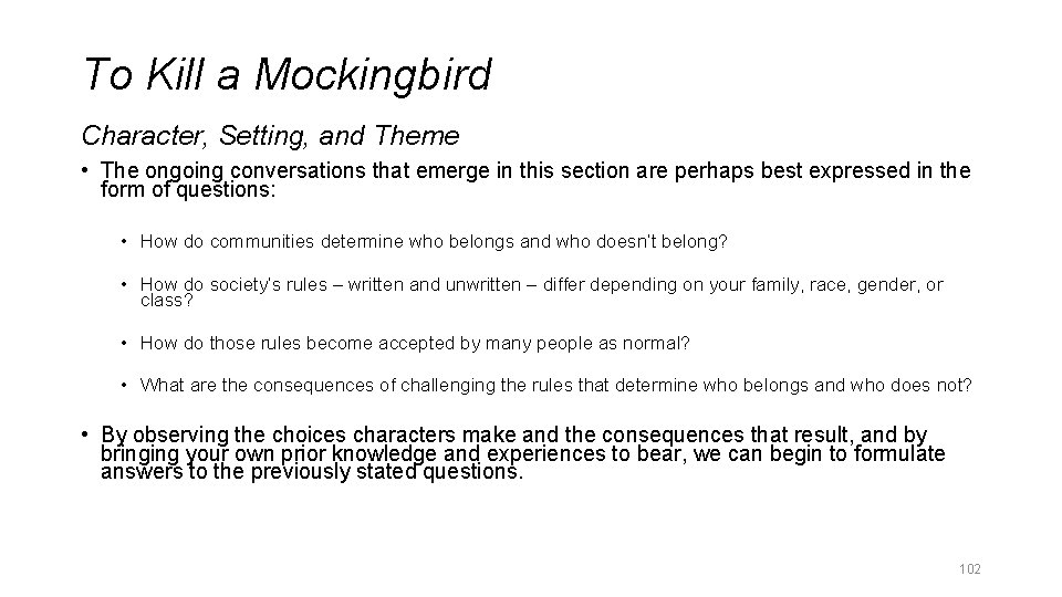 To Kill a Mockingbird Character, Setting, and Theme • The ongoing conversations that emerge To Kill a Mockingbird Character, Setting, and Theme • The ongoing conversations that emerge