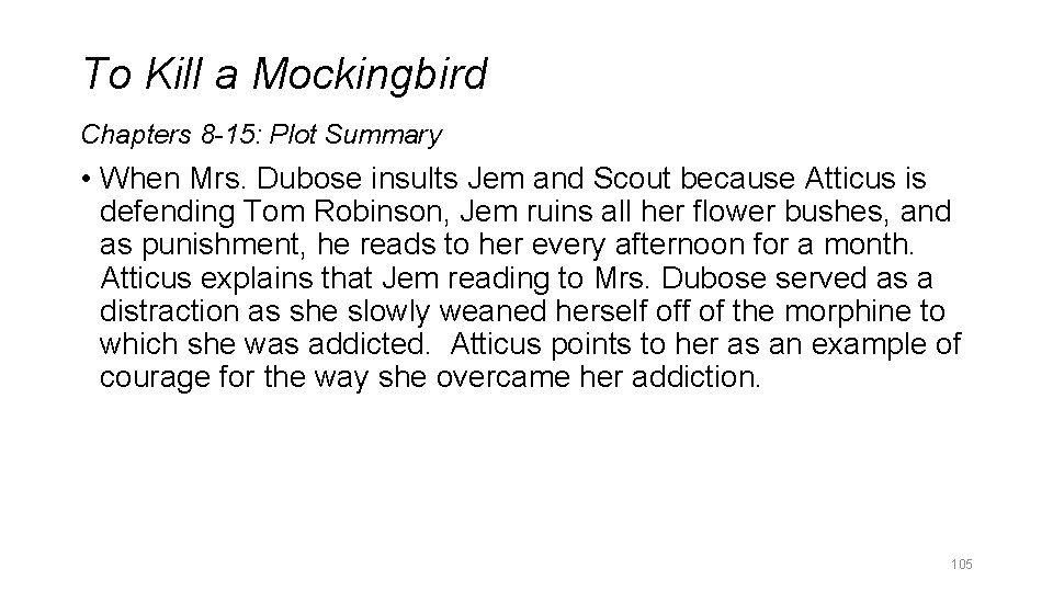 To Kill a Mockingbird Chapters 8 -15: Plot Summary • When Mrs. Dubose insults To Kill a Mockingbird Chapters 8 -15: Plot Summary • When Mrs. Dubose insults