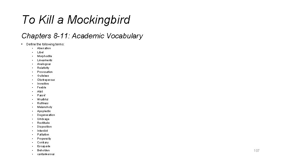 To Kill a Mockingbird Chapters 8 -11: Academic Vocabulary • Define the following terms: To Kill a Mockingbird Chapters 8 -11: Academic Vocabulary • Define the following terms: