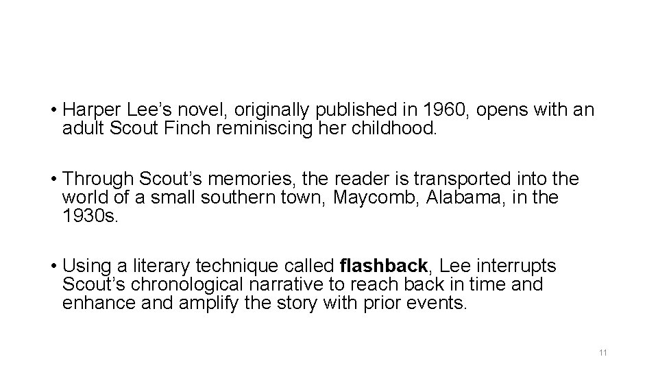 • Harper Lee’s novel, originally published in 1960, opens with an adult Scout • Harper Lee’s novel, originally published in 1960, opens with an adult Scout