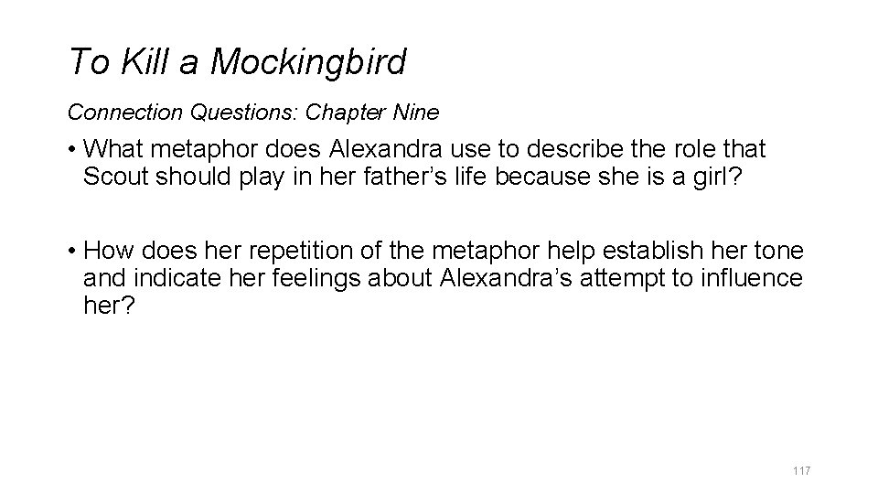 To Kill a Mockingbird Connection Questions: Chapter Nine • What metaphor does Alexandra use To Kill a Mockingbird Connection Questions: Chapter Nine • What metaphor does Alexandra use