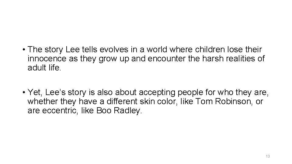 • The story Lee tells evolves in a world where children lose their • The story Lee tells evolves in a world where children lose their
