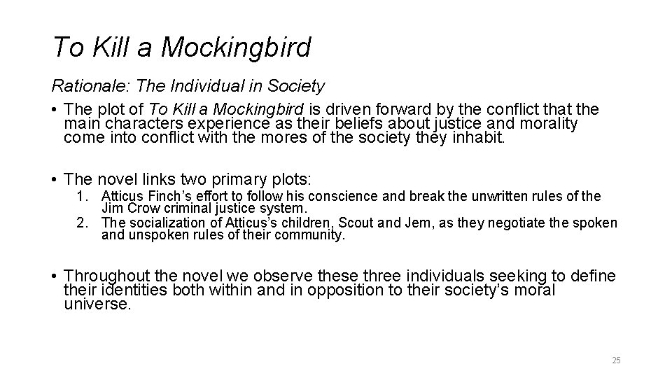 To Kill a Mockingbird Rationale: The Individual in Society • The plot of To To Kill a Mockingbird Rationale: The Individual in Society • The plot of To