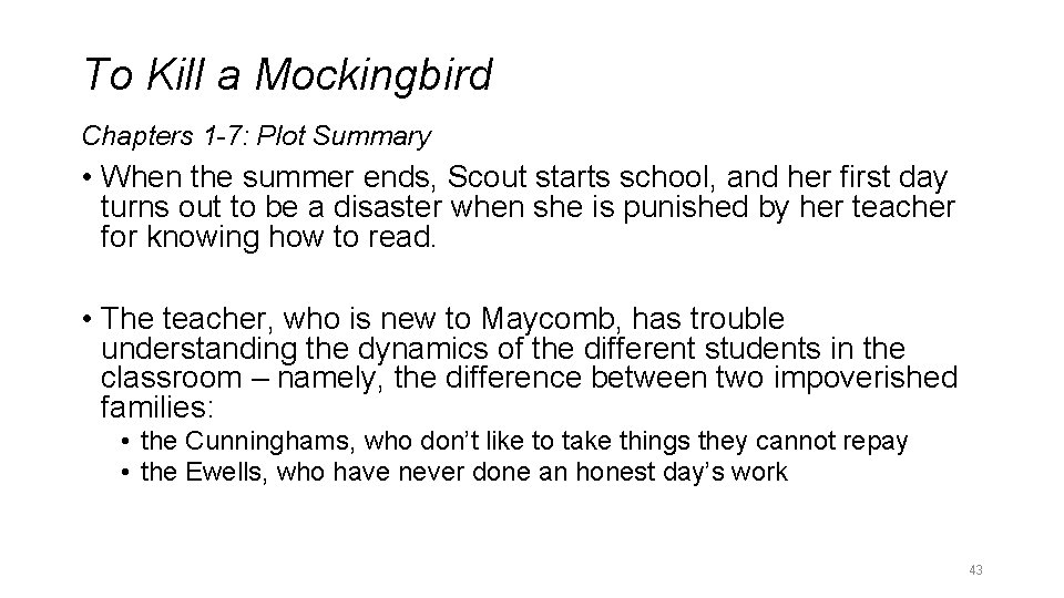 To Kill a Mockingbird Chapters 1 -7: Plot Summary • When the summer ends, To Kill a Mockingbird Chapters 1 -7: Plot Summary • When the summer ends,