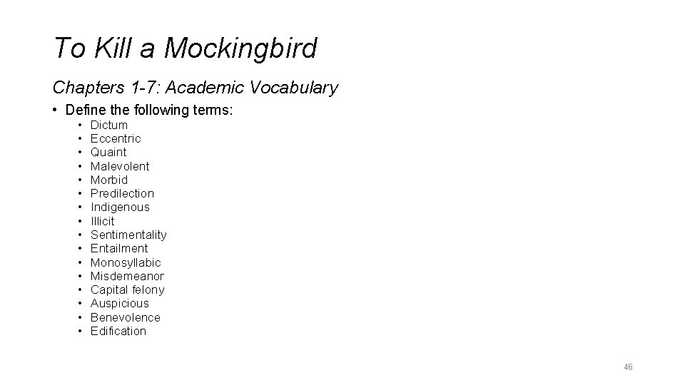 To Kill a Mockingbird Chapters 1 -7: Academic Vocabulary • Define the following terms: To Kill a Mockingbird Chapters 1 -7: Academic Vocabulary • Define the following terms: