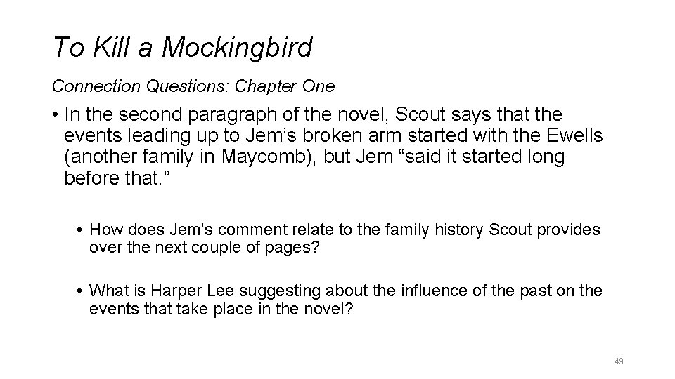 To Kill a Mockingbird Connection Questions: Chapter One • In the second paragraph of To Kill a Mockingbird Connection Questions: Chapter One • In the second paragraph of