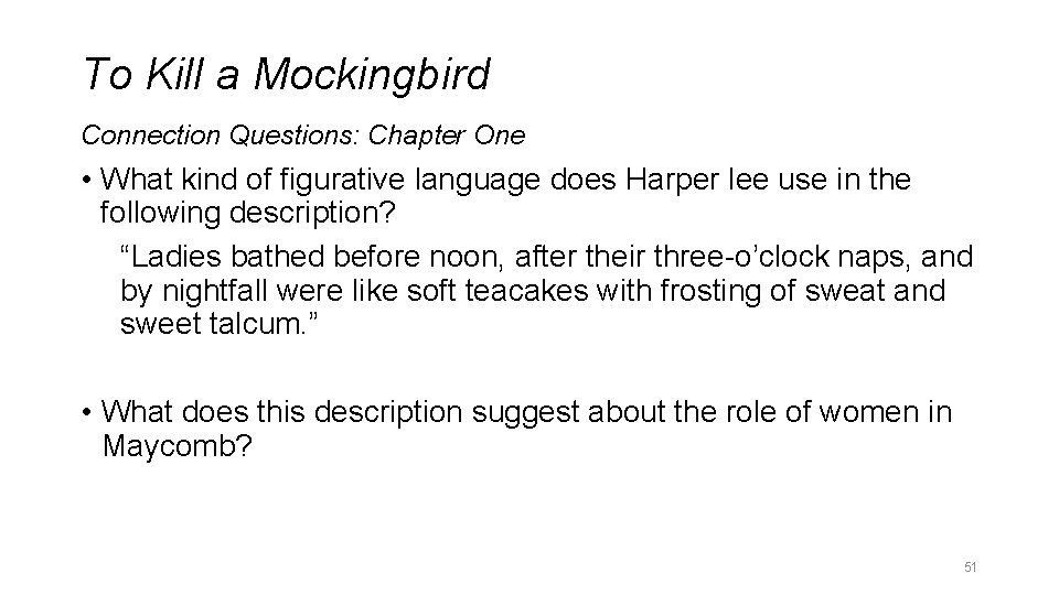 To Kill a Mockingbird Connection Questions: Chapter One • What kind of figurative language To Kill a Mockingbird Connection Questions: Chapter One • What kind of figurative language