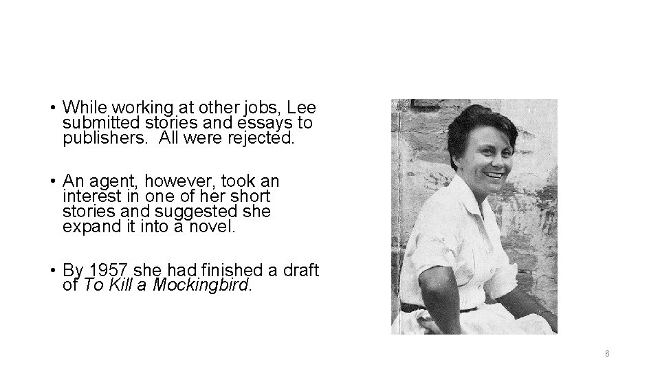 • While working at other jobs, Lee submitted stories and essays to publishers. • While working at other jobs, Lee submitted stories and essays to publishers.