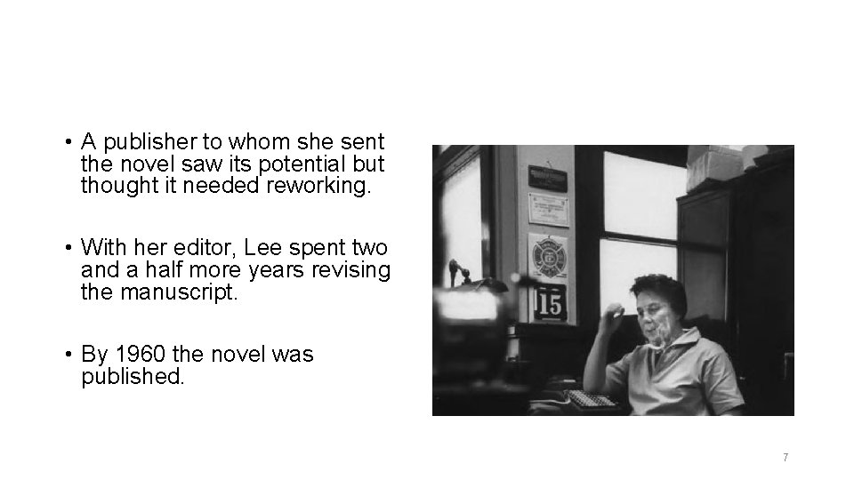 • A publisher to whom she sent the novel saw its potential but • A publisher to whom she sent the novel saw its potential but