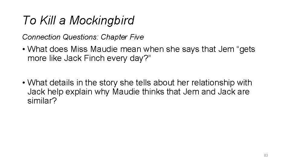 To Kill a Mockingbird Connection Questions: Chapter Five • What does Miss Maudie mean To Kill a Mockingbird Connection Questions: Chapter Five • What does Miss Maudie mean