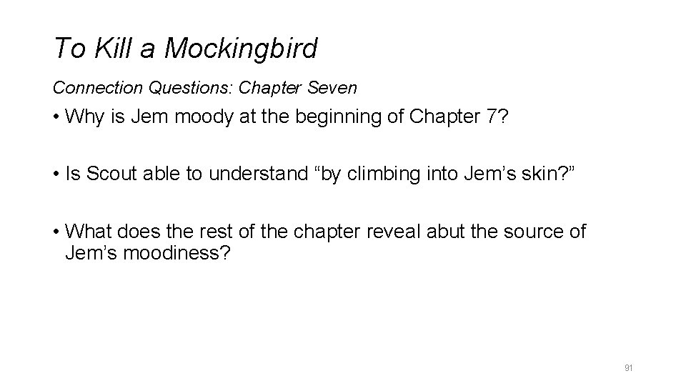 To Kill a Mockingbird Connection Questions: Chapter Seven • Why is Jem moody at To Kill a Mockingbird Connection Questions: Chapter Seven • Why is Jem moody at