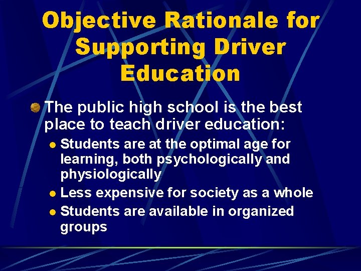 Objective Rationale for Supporting Driver Education The public high school is the best place