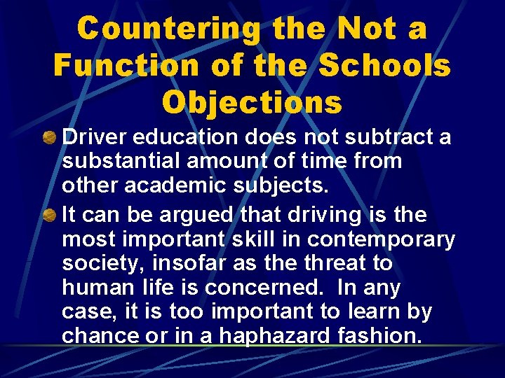 Countering the Not a Function of the Schools Objections Driver education does not subtract