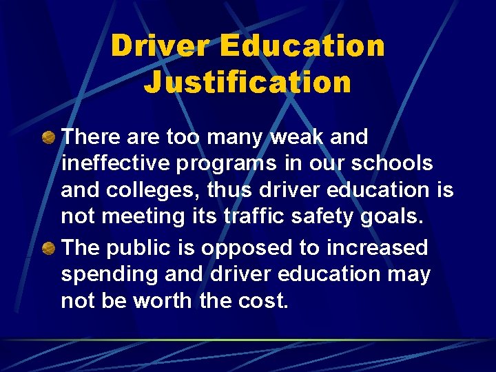 Driver Education Justification There are too many weak and ineffective programs in our schools