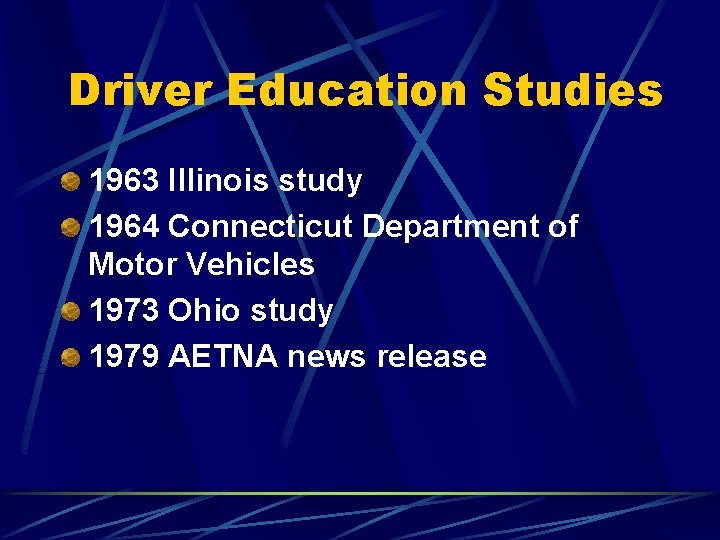 Driver Education Studies 1963 Illinois study 1964 Connecticut Department of Motor Vehicles 1973 Ohio