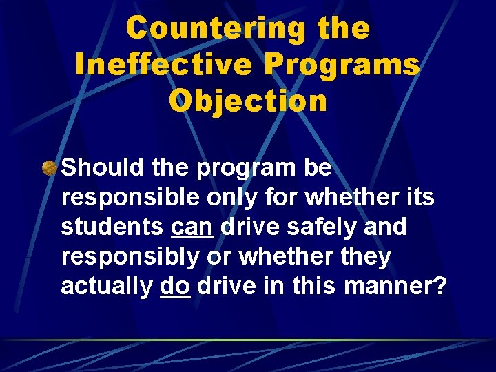Countering the Ineffective Programs Objection Should the program be responsible only for whether its
