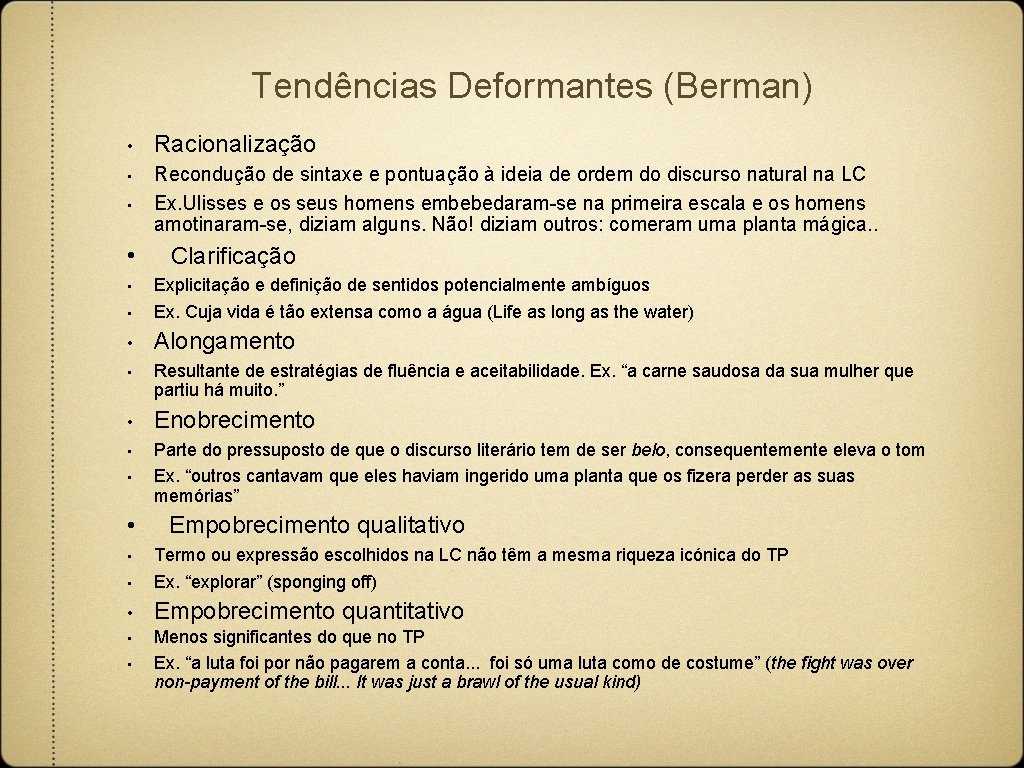 Tendências Deformantes (Berman) • Racionalização • Recondução de sintaxe e pontuação à ideia de