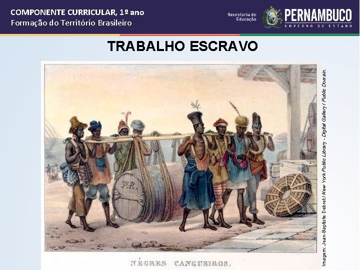 Imagem: Jean-Baptiste Debret / New York Public Library - Digital Gallery / Public Domain.