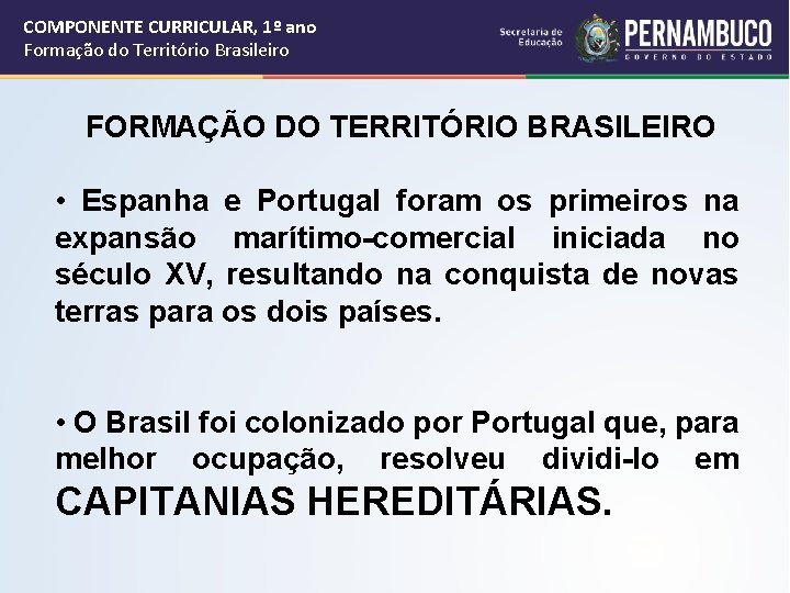 COMPONENTE CURRICULAR, 1º ano Formação do Território Brasileiro FORMAÇÃO DO TERRITÓRIO BRASILEIRO • Espanha