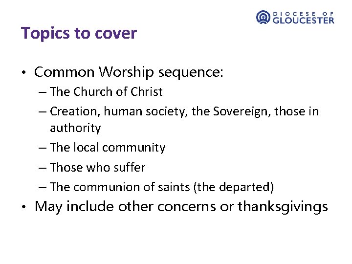 Topics to cover • Common Worship sequence: – The Church of Christ – Creation,