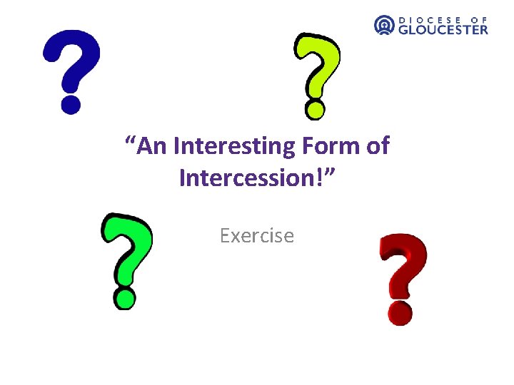 “An Interesting Form of Intercession!” Exercise 