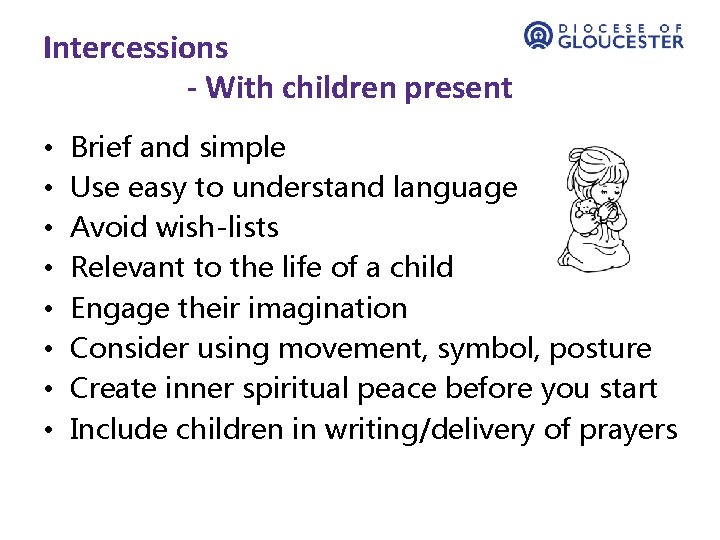 Intercessions - With children present • • Brief and simple Use easy to understand