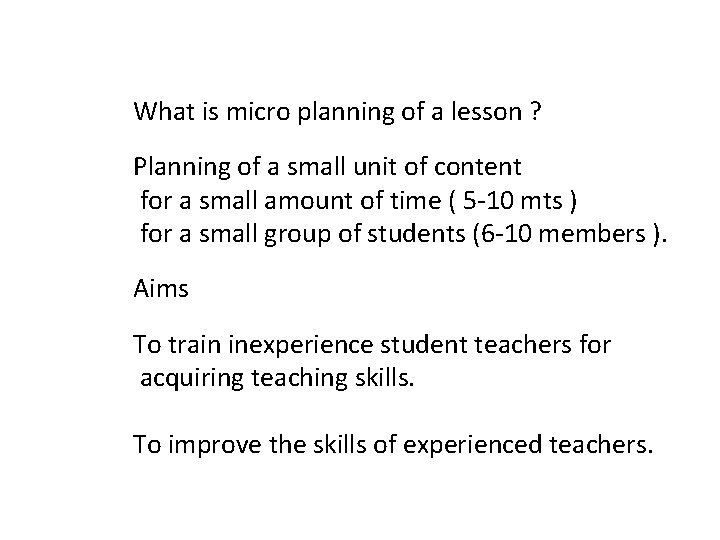 What is micro planning of a lesson ? Planning of a small unit of