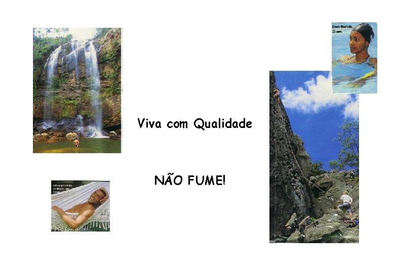 Viva com Qualidade NÃO FUME! 