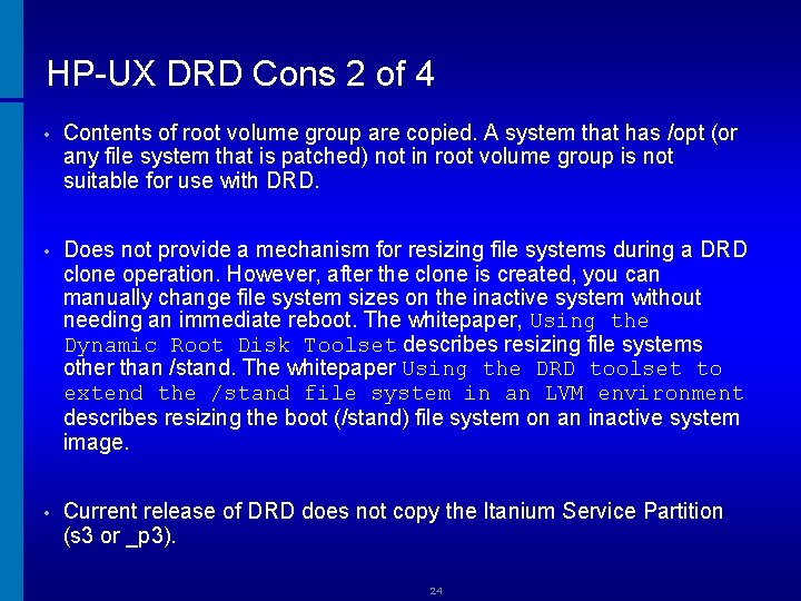 HP-UX DRD Cons 2 of 4 • Contents of root volume group are copied.
