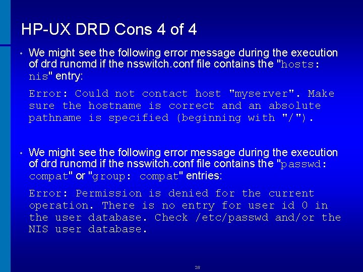HP-UX DRD Cons 4 of 4 • We might see the following error message