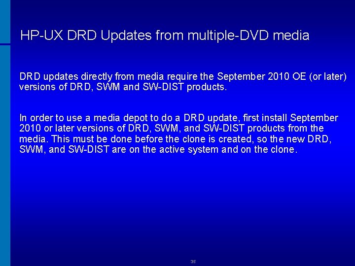 HP-UX DRD Updates from multiple-DVD media DRD updates directly from media require the September