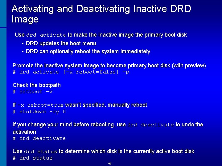 Activating and Deactivating Inactive DRD Image Use drd activate to make the inactive image