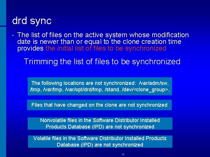 drd sync • The list of files on the active system whose modification date