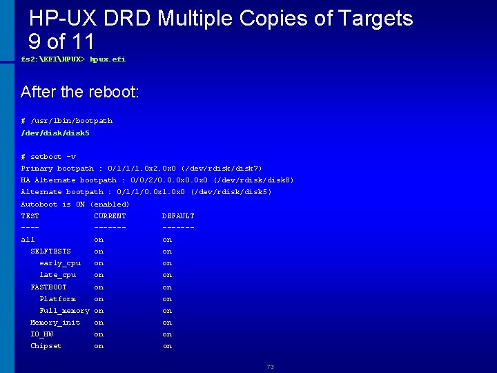 HP-UX DRD Multiple Copies of Targets 9 of 11 fs 2: EFIHPUX> hpux. efi