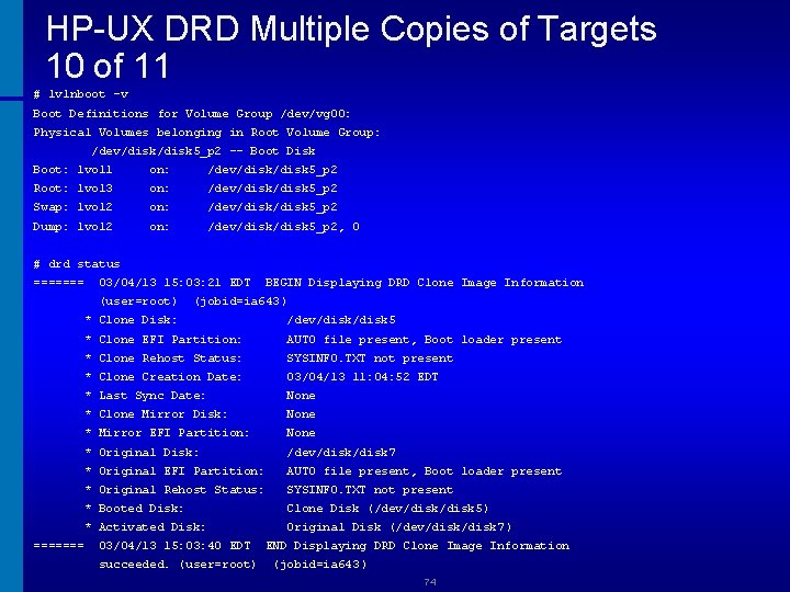 HP-UX DRD Multiple Copies of Targets 10 of 11 # lvlnboot -v Boot Definitions