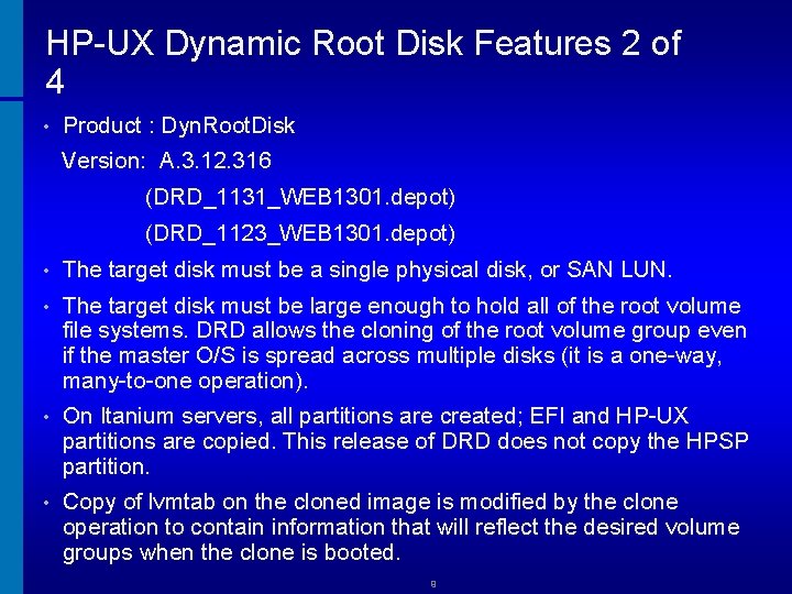 HP-UX Dynamic Root Disk Features 2 of 4 • Product : Dyn. Root. Disk