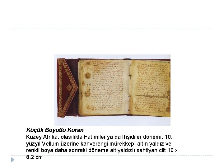 Küçük Boyutlu Kuran Kuzey Afrika, olasılıkla Fatımiler ya da Ihşidiler dönemi, 10. yüzyıl Vellum