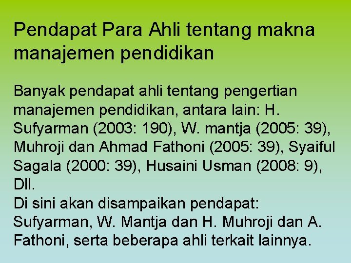 Pendapat Para Ahli tentang makna manajemen pendidikan Banyak pendapat ahli tentang pengertian manajemen pendidikan, Pendapat Para Ahli tentang makna manajemen pendidikan Banyak pendapat ahli tentang pengertian manajemen pendidikan,