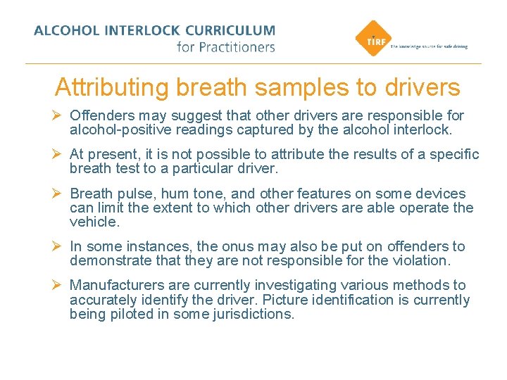 Attributing breath samples to drivers Ø Offenders may suggest that other drivers are responsible