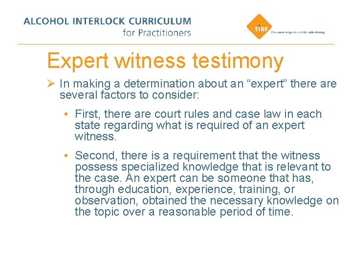 Expert witness testimony Ø In making a determination about an “expert” there are several