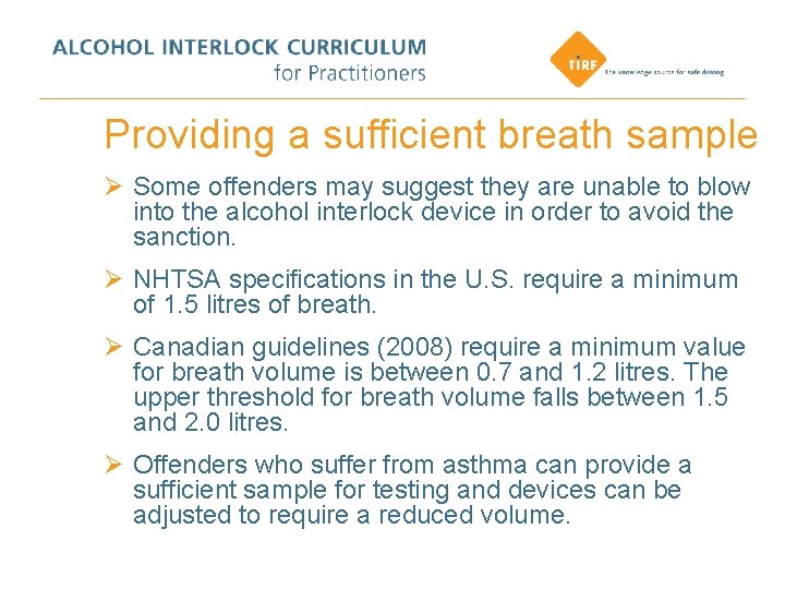 Providing a sufficient breath sample Ø Some offenders may suggest they are unable to